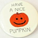 Rare Vintage RPP Inc Pinback Button Have A Nice Pumpkin Halloween Jack O Lantern