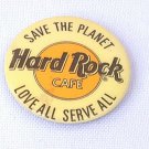 Vintage 1990's Hard Rock Cafe Pin Back Button Love All Serve All Save The Planet