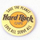 Vintage 1990's Hard Rock Cafe Pin Back Button Save The Planet Love All Serve All