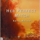 Her Perfect Match by Kate Welsh 2003 Book pb