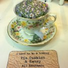 I used to be a teacup Pin Cushion & Emery English Garden