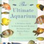 The Ultimate Aquarium Book - A Definitive Guide to Identifying and Keeping Fresh