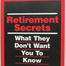 Retirement Secrets What they don't want you to know Bottom Line Secrets PB Book