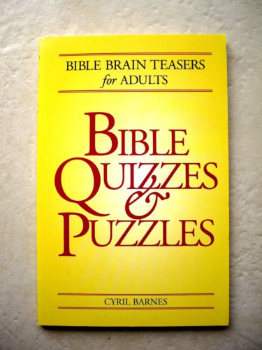 Bible Brain Teasers for Adults BIBLE QUIZZES PUZZLES Cyril Barnes ...