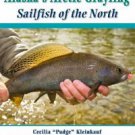 Fly-Fishing for Alaska's Grayling : Sailfish of the North by Cecelia "Pudge" Kle
