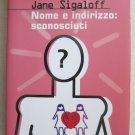 Jane Sigaloff Romance Nome e indirizzo : Sconosciuti Quando l'altra sei tu book