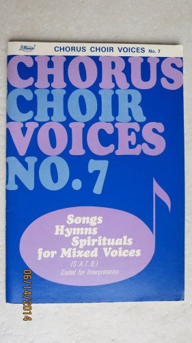 Chorus Choir Voices No. 7 Songs Hymns Spirituals for Mixed Voices music book pap