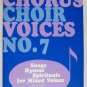Chorus Choir Voices No. 7 Songs Hymns Spirituals for Mixed Voices music book pap