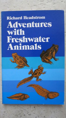 Adventures with Freshwater Animals Richard Headstrom bp book 0486244539 frog NEW