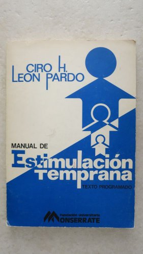 Ciro H. Leon Pardo Manual De Estimulacion Temprana Texto Programado book pb fund