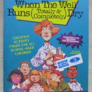When The Well Runs ( Totally & Completely ) Dry Ideas and activities grade 1- 6