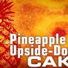 PINEAPPLE UPSIDE DOWN CAKE