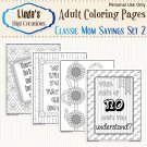 Classic Mom Sayings Set 2 _Printable Adult Coloring Pages