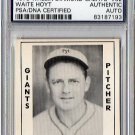 Waite Hoyt Signed 1979 Wallin Diamond Greats #32 PSA/DNA Certified Authentic Autograph HOF, Giants