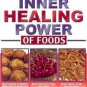 Unleash the Inner Healing Power of Foods (2003, Book...