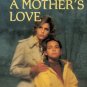 A MOTHER'S LOVE--HARLEQUIN SUPERROMANCE By JANICE KAISER
