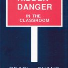 HIDDEN DANGER IN THE CLASSROOM By PEARL EVANS