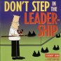 DON'T STEP IN THE LEADERSHIP--DILBERT
