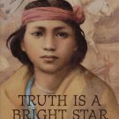 TRUTH IS A BRIGHT STAR--A HOPI ADVENTURE By JOAN PRICE