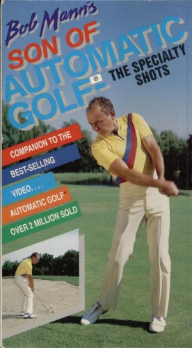 BOB MANN'S AUTOMATIC GOLF--THE SPECIALTY SHOTS
