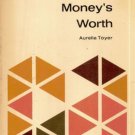 GET YOUR MONEY'S WORTH By AURELIA TOYER