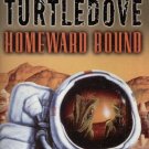 HOMEWARD BOUND By HARRY TURTLEDOVE