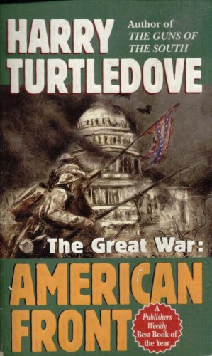 THE GREAT WAR:  AMERICAN FRONT By HARRY TURTLEDOVE
