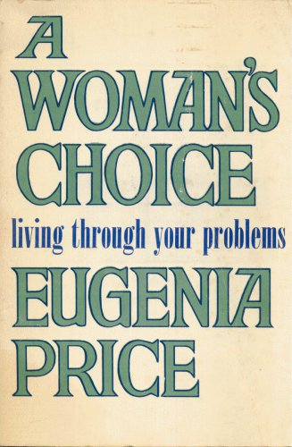 A Woman's Choice By Eugenia Price