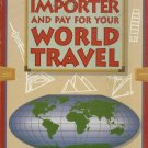 How to Be an Importer and Pay For Your Travel by Mary Green & Stanley Gillmar