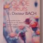 Livre ""Le guide des fleurs du docteur Bach"