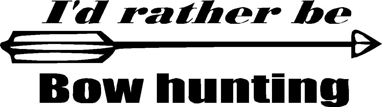 i'd rather be bow hunting vinyl decal sticker 9" wide!