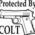 PROTECTED BY COLT VINYL DECAL STICKER
