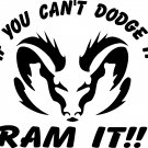 DODGE RAM CAN'T DODGE IT RAM IT 4X4 OFF ROAD TRUCK VINYL DECAL STICKER