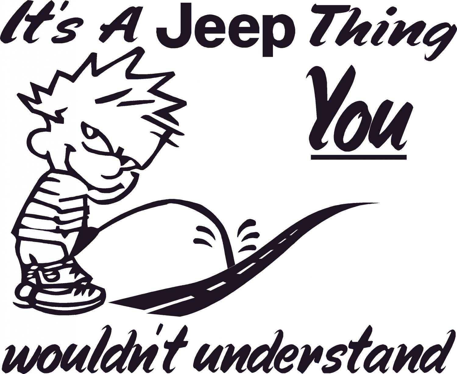 IT'S A JEEP THING YOU WOULDN'T UNDERSTAND VINYL DECAL STICKER