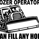 BULLDOZER OPERATORS CAN FILL ANY HOLE VINYL DECAL STICKER 7" WIDE!!