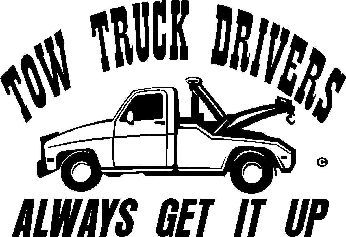tow truck drivers always get it up vinyl decal sticker