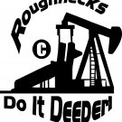 oil field roughnecks do it deeper vinyl decal sticker