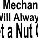 A MECHANIC WILL ALWAYS GET A NUT OFF vinyl decal sticker tool box chest cabinet
