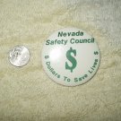 nevada safety council $ dollars to save lives $ pin button 2 3/16" round