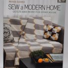 Sew a Modern Home Quilts and More for Every Room