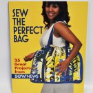 Sew The Perfect Bag 25 Great Projects from Sew News