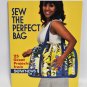 Sew The Perfect Bag 25 Great Projects from Sew News