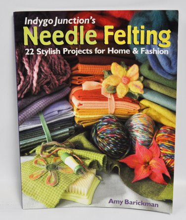 Indygo Junctions Needle Felting By Amy Barickman