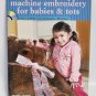 Machine Embroidery For Babbies and Tots by Marie Zinno