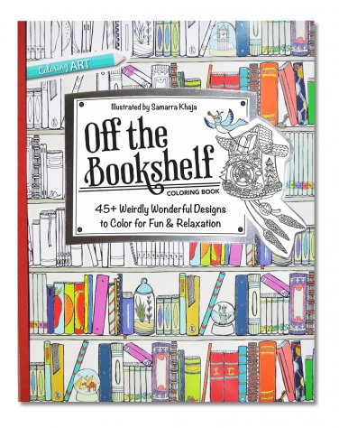Off the Bookshelf Coloring Book: 45+ Weirdly Wonderful Designs to Color for fun