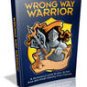 Wrong Way Warrior