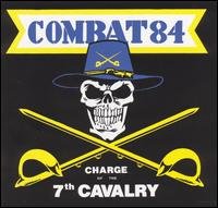 Combat 84 - Charge Of The 7th Cavalry - CD