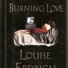 Tales of Burning Love by Louise Erdrich
