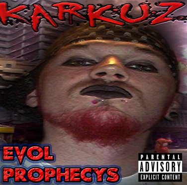 Karkuz Yates - Evol Prophecys - The Final Release