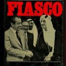 Fiasco: The Real Story Behind the Disastrous Worldwide Energy Crisis - Richard Nixon's "Oilgate"